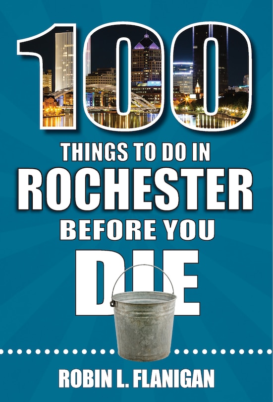 Couverture_100 Things to Do in Rochester Before You Die