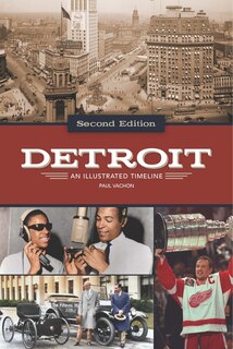 Front cover_Detroit: An Illustrated Timeline, 2nd Edition