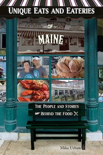Front cover_Unique Eats and Eateries of Maine