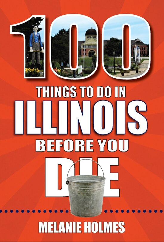 Front cover_100 Things to Do in Illinois Before You Die