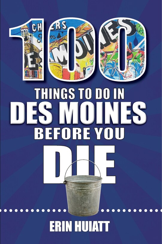 Couverture_100 Things to Do in Des Moines Before You Die
