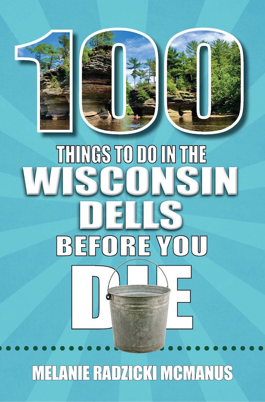 Front cover_100 Things to Do in Wisconsin Dells Before You Die