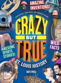 Front cover_Crazy But True St. Louis History