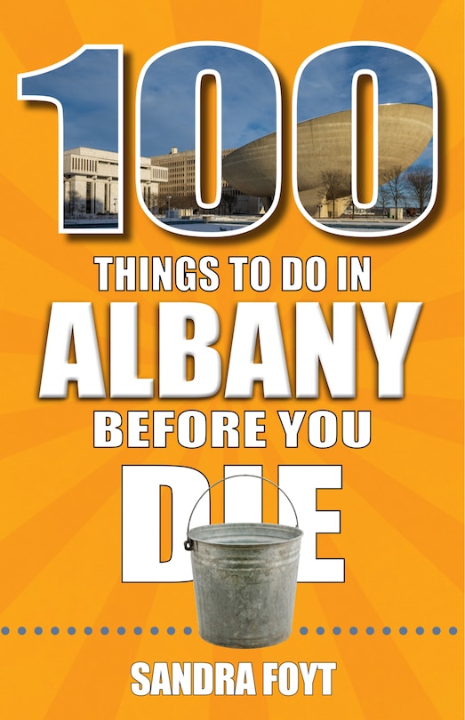 Front cover_100 Things to Do in Albany Before You Die