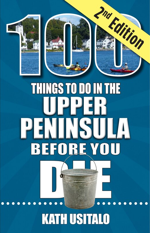 Couverture_100 Things to Do in the Upper Peninsula Before You Die, 2nd Edition