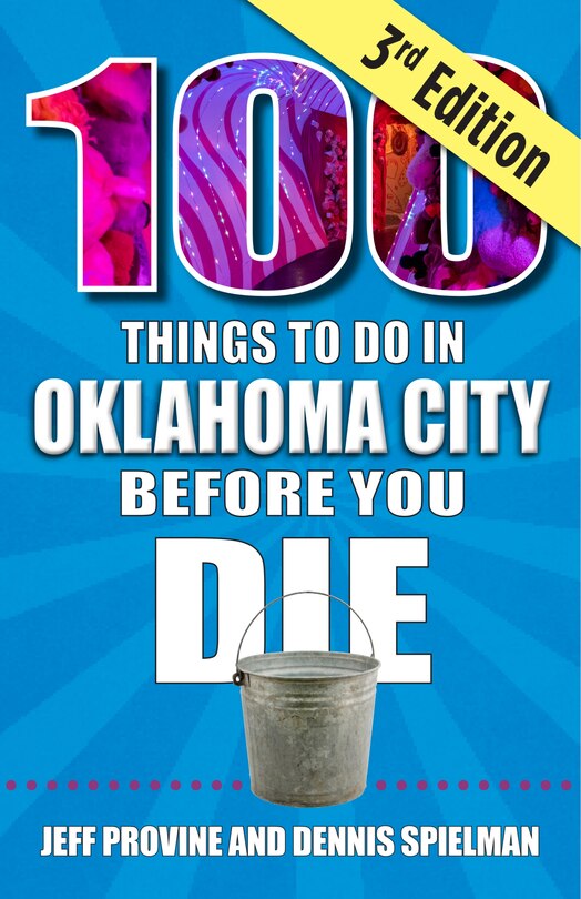 Front cover_100 Things to Do in Oklahoma City Before You Die, 3rd Edition