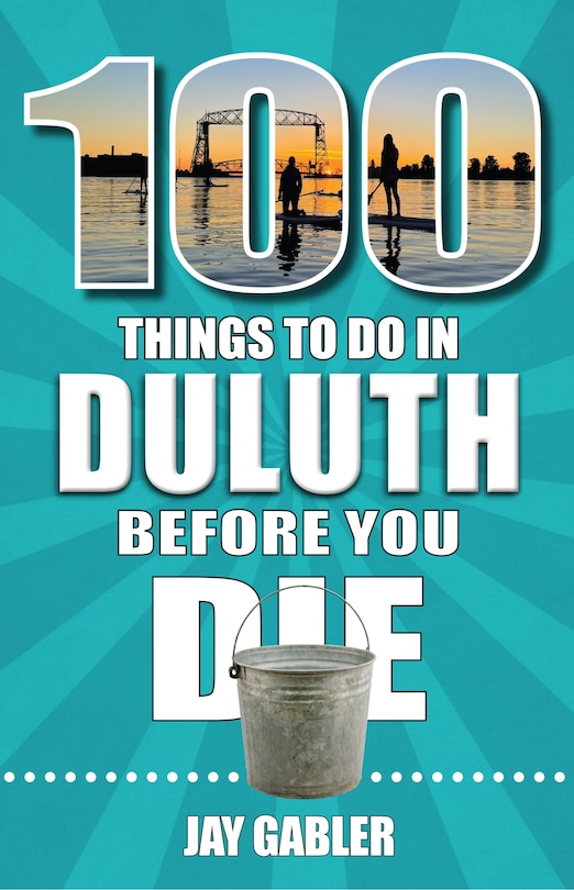Couverture_100 Things to Do in Duluth Before You Die