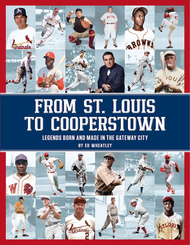 Couverture_From St. Louis to Cooperstown: Legends Born and Made in the Gateway City