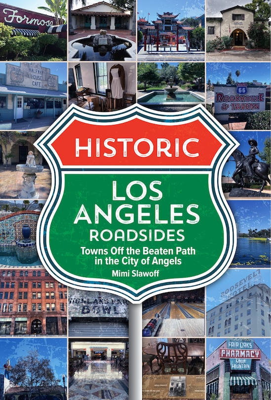 Front cover_Historic Los Angeles Roadsides: Towns Off the Beaten Path in the City of Angels