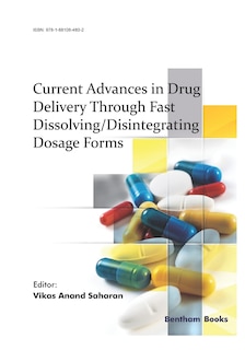 Current Advances in Drug Delivery Through Fast Dissolving/Disintegrating Dosage Forms