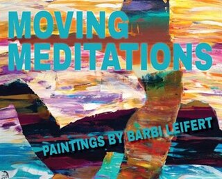 Moving Meditations: Paintings