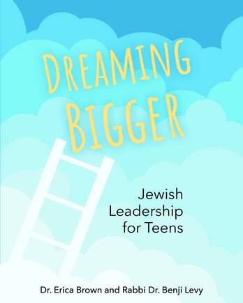 Dreaming Bigger: Jewish Leadership for Teens