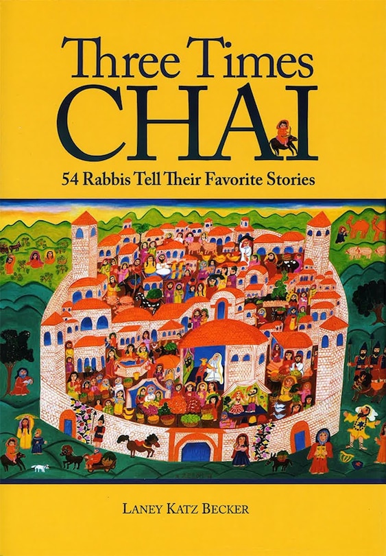 Couverture_Three Times Chai: 54 Rabbis Tell Their Favorite Stories