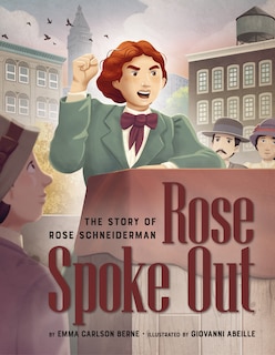 Front cover_Rose Spoke Out: The Story of Rose Schneiderman