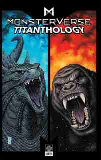 Monsterverse Titanthology Vol 1 by Arvid Nelson