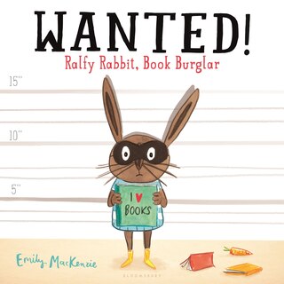 Front cover_Wanted! Ralfy Rabbit, Book Burglar