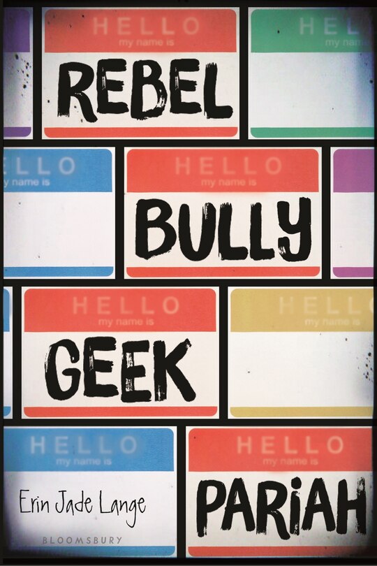 Front cover_Rebel, Bully, Geek, Pariah