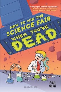 Couverture_How To Win The Science Fair When You're Dead