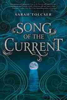 Song Of The Current de Sarah Tolcser