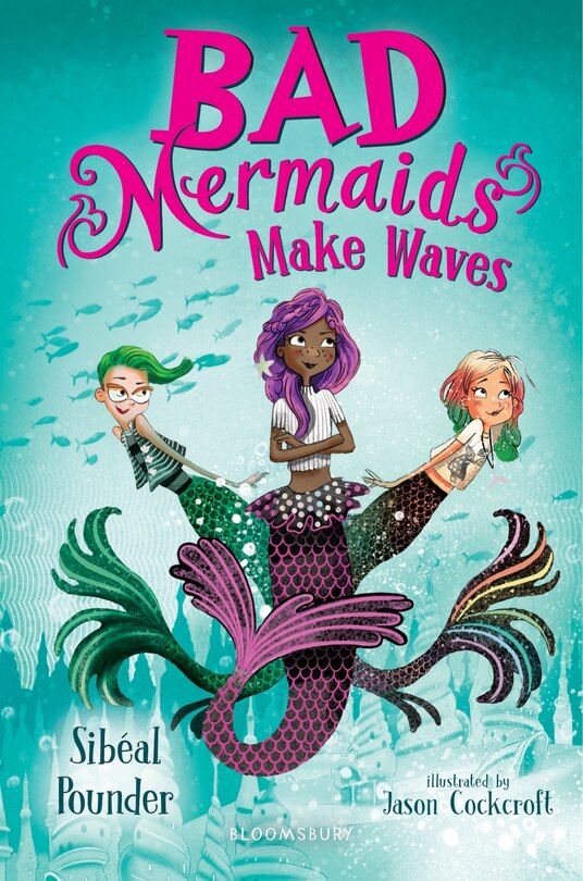Front cover_Bad Mermaids Make Waves
