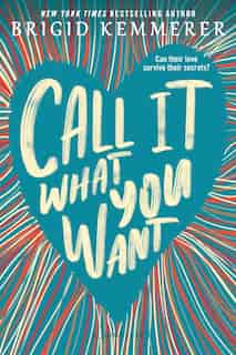 Call It What You Want by Brigid Kemmerer