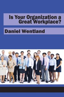 Front cover_Is Your Organization a Great Workplace?