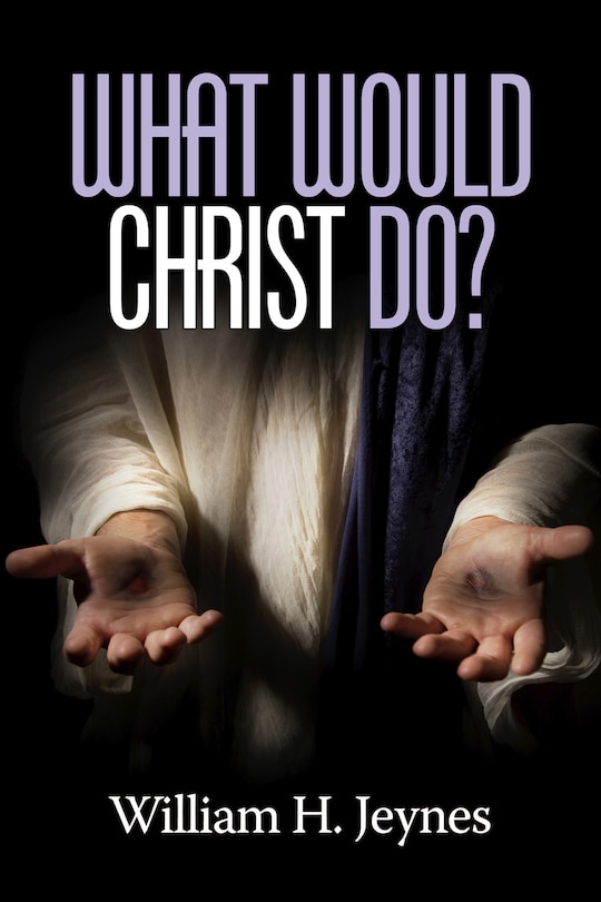 Couverture_What Would Christ Do?