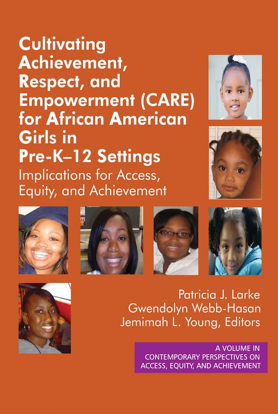 Front cover_Cultivating Achievement, Respect, and Empowerment (CARE) for African American Girls in PreK- 12 Settings