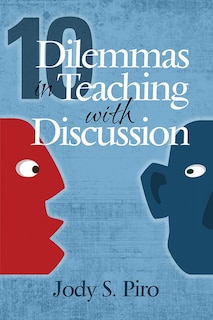 Front cover_10 Dilemmas in Teaching with Discussion