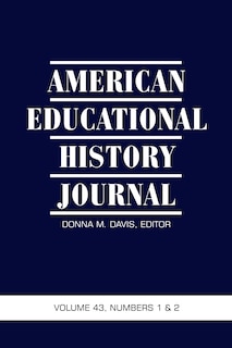 Couverture_American Educational History Journal Vol 43 Issue 1 & 2