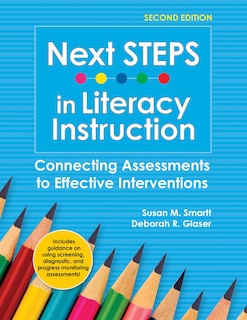 Next STEPS in Literacy Instruction: Connecting Assessments to Effective Interventions