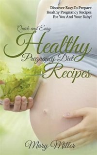 Front cover_Quick and Easy Healthy Pregnancy Diet Recipes
