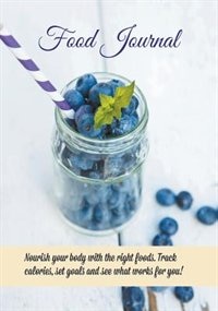 Food Journal: Nourish your body with the right foods. Track calories, set goals and see what works for you!