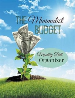 The Minimalist Budget: Monthly Bill Organizer: Two Years Worth of Budget Planning in One Journal!