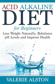 Front cover_Acid Alkaline Diet For Beginners