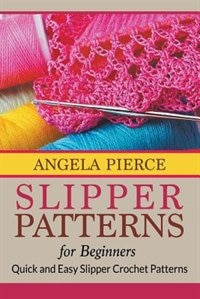 Front cover_Slipper Patterns For Beginners
