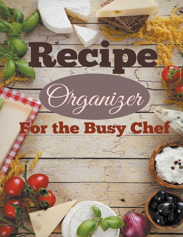 Couverture_Recipe Organizer For the Busy Chef