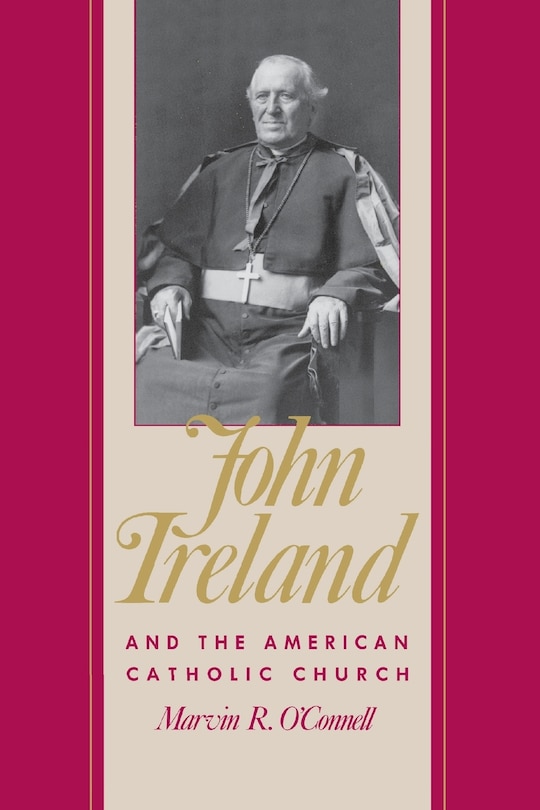 Couverture_John Ireland And The American Catholic Church