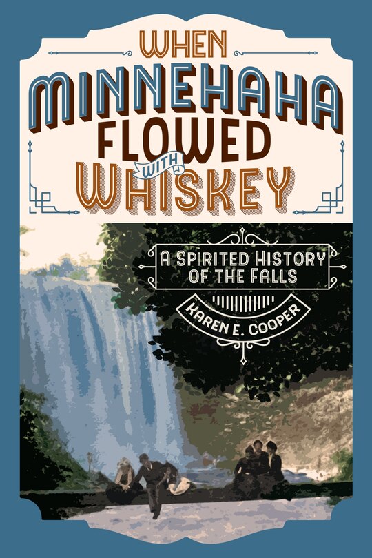 Front cover_When Minnehaha Flowed with Whiskey