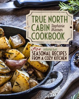 Front cover_True North Cabin Cookbook