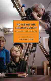Notes On The Cinematograph de ROBERT BRESSON