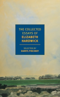 Front cover_The Collected Essays of Elizabeth Hardwick
