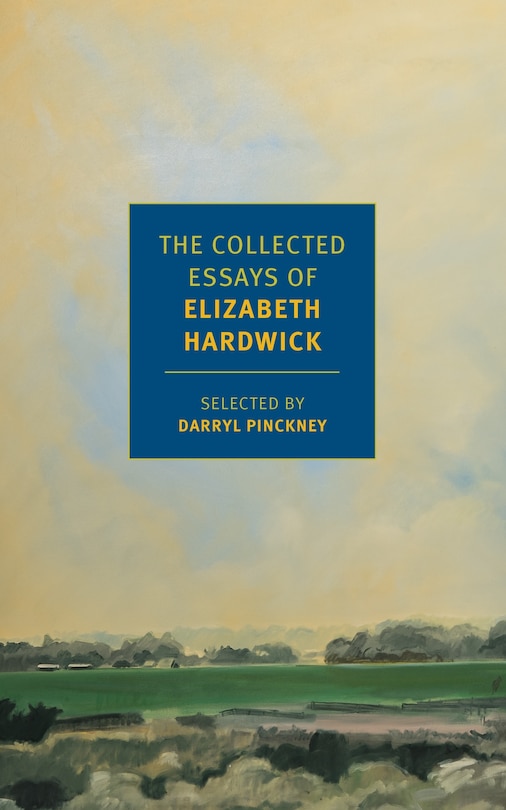 Front cover_The Collected Essays of Elizabeth Hardwick