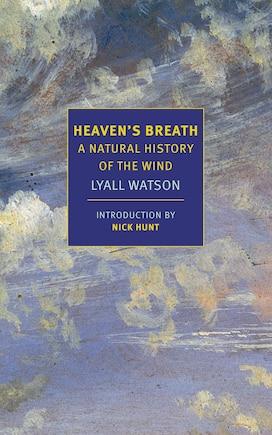 Heaven's Breath: A Natural History Of The Wind