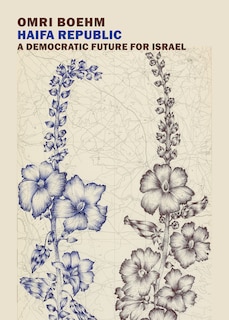 Front cover_Haifa Republic: A Democratic Future for Israel