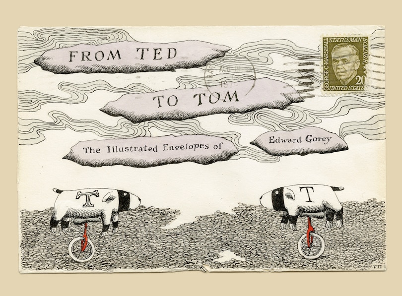 Front cover_From Ted to Tom: The Illustrated Envelopes of Edward Gorey