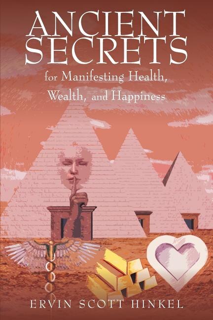 Couverture_Ancient secrets for Manifesting Health Wealth and Happiness