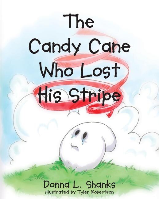 Front cover_The Candy Cane Who Lost His Stripe