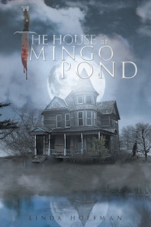 Front cover_The House at Mingo Pond