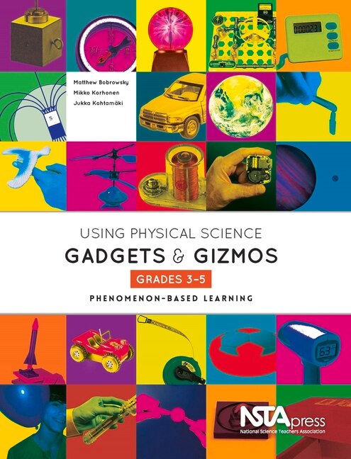 Front cover_Using Physical Science Gadgets and Gizmos, Grades 3-5